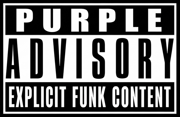 Purple Advisory: Explicit Funk Content